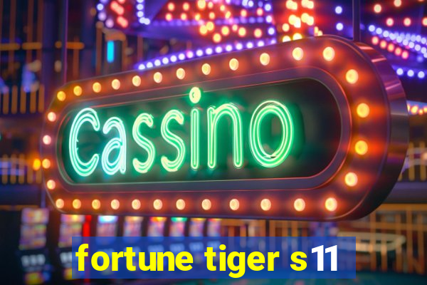 fortune tiger s11